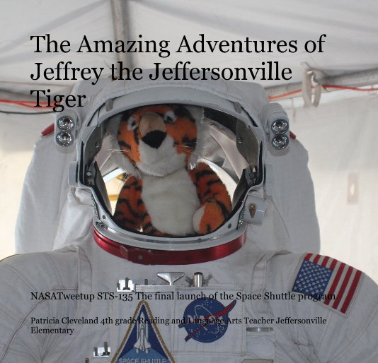 View The Amazing Adventures of Jeffrey the Jeffersonville Tiger by Patricia Cleveland 4th grade Reading and Language Arts Teacher Jeffersonville Elementary