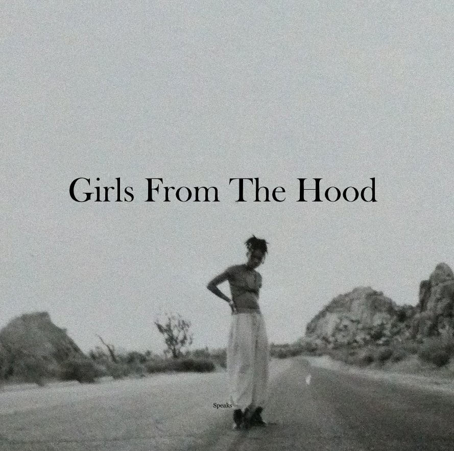 View Girls From The Hood by Speaks