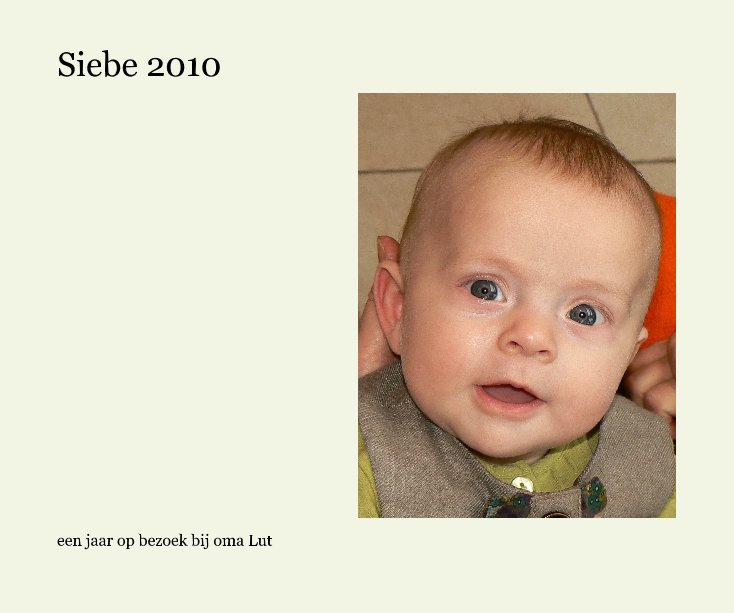 View Siebe 2010 by een jaar op bezoek bij oma Lut