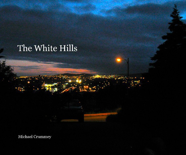 The White Hills nach Michael Crummey anzeigen
