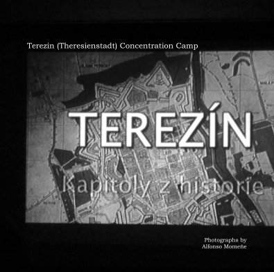 Terezin (Theresienstadt) Concentration Camp book cover