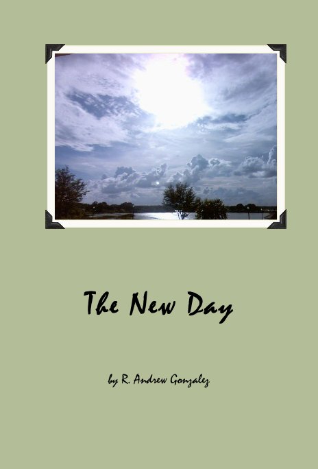 View The New Day by R. Andrew Gonzalez
