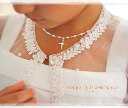 Sofia's First Communion May 1st, 2010 book cover