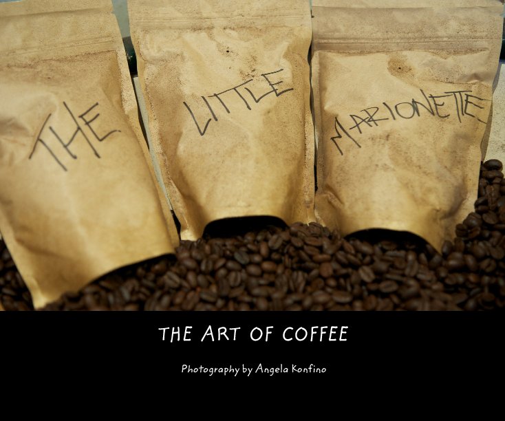 View THE  ART  OF  COFFEE by Photography by Angela Konfino
