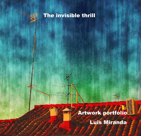 Ver The invisible thrill por Luis Miranda