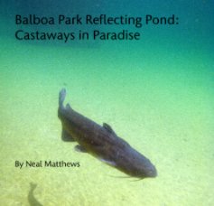 Balboa Park Reflecting Pond:
Castaways in Paradise book cover