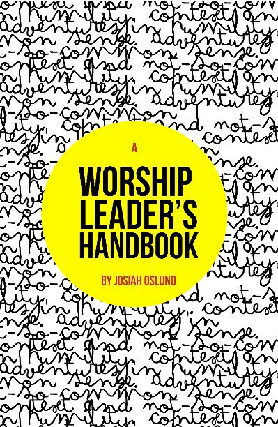 View A Worship Leader's Handbook by Josiah Oslund