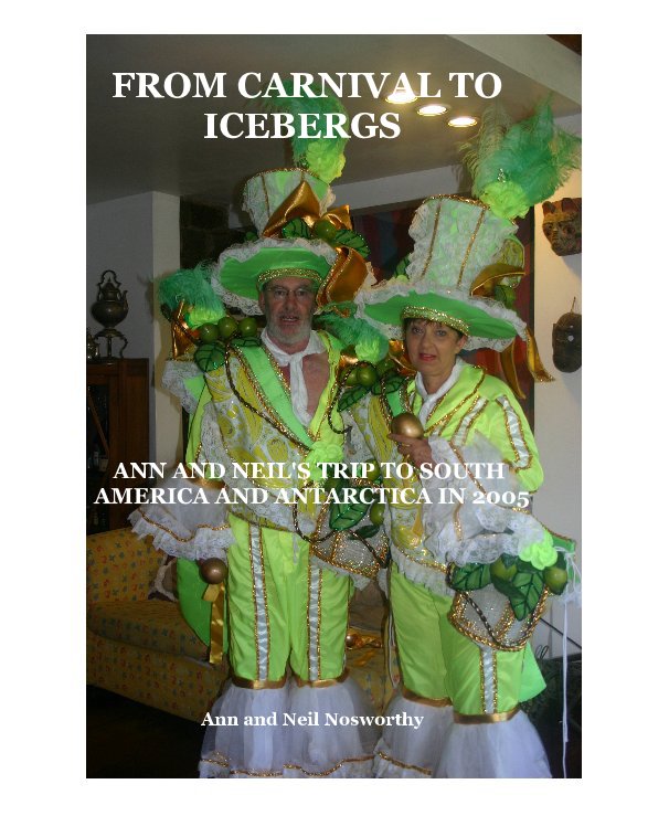 Bekijk FROM CARNIVAL TO ICEBERGS op Ann and Neil Nosworthy