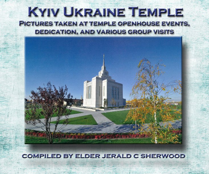 View Kyiv Ukraine Temple - Dedicated August 29,2010 by Siberiasam