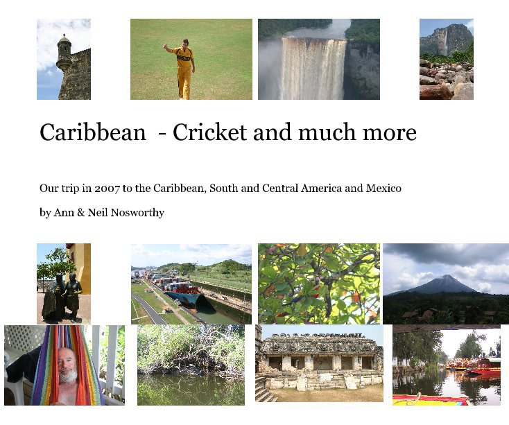View Caribbean  - Cricket and much more by Ann & Neil Nosworthy