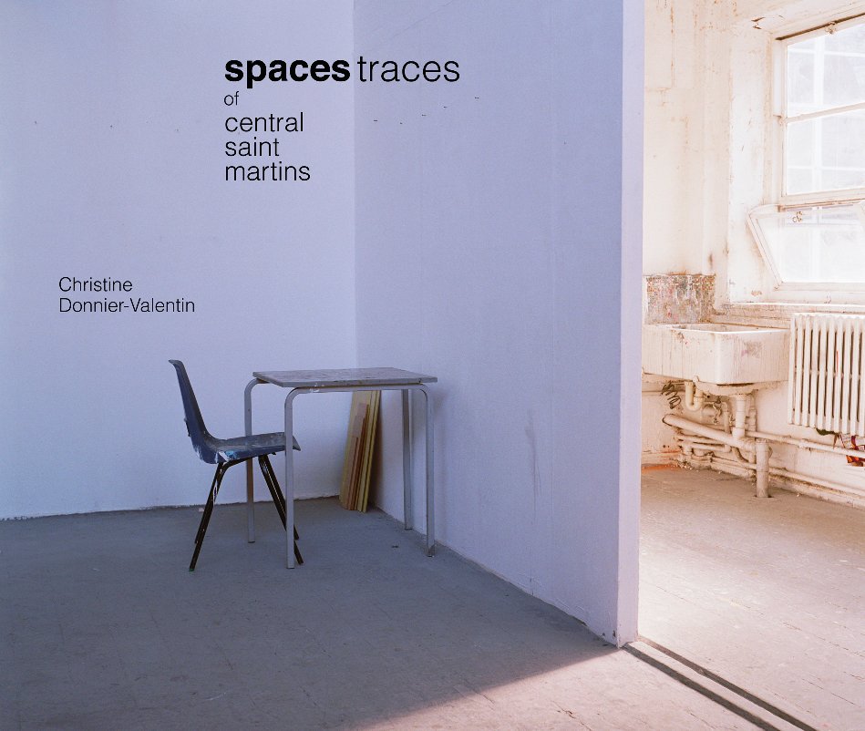 View Spaces/traces of central saint martins by Christine Donnier-Valentin