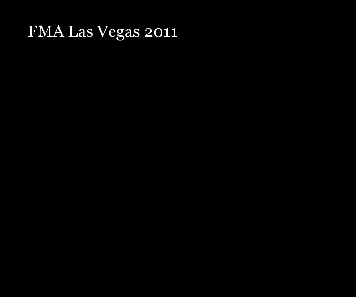 View FMA Las Vegas 2011 by Eric Duquette
