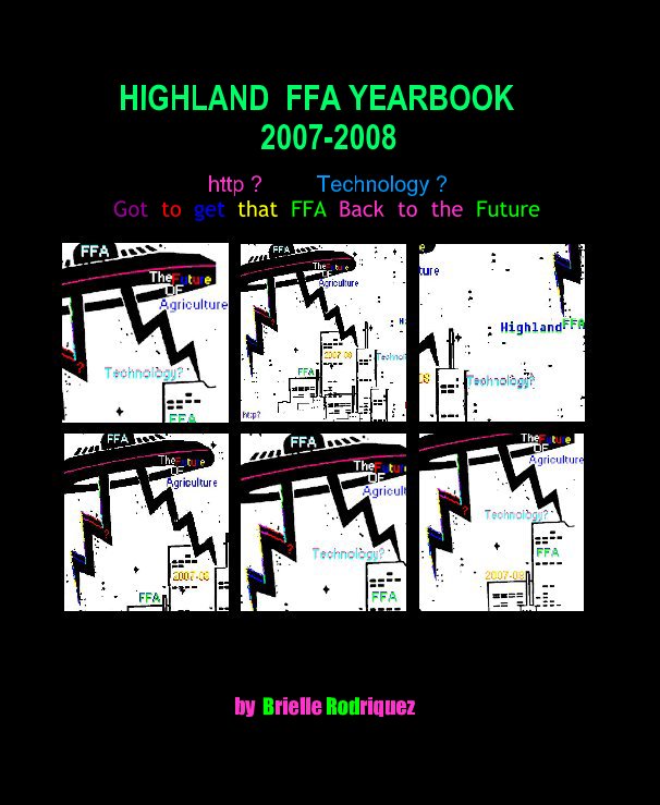 View HIGHLAND FFA YEARBOOK 2007-2008 by Brielle Rodriquez