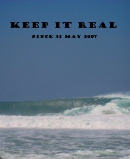 Keep it Real sincE 31 MAY 2007 book cover