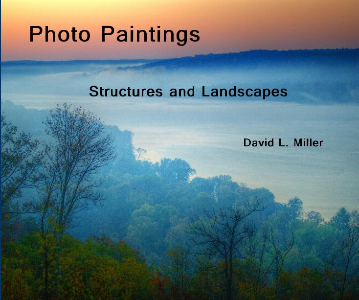 Ver Photo Paintings por David L. Miller
