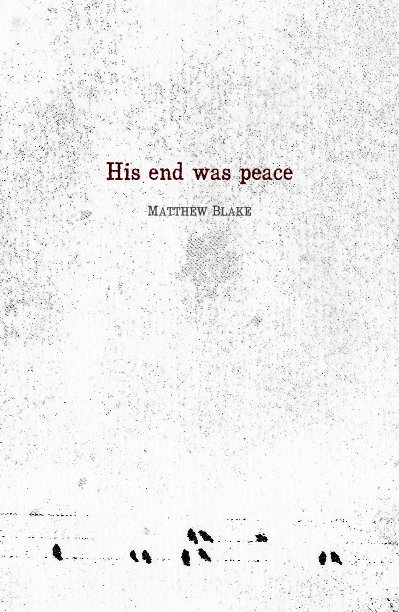 Ver His end was peace por Matthew Blake