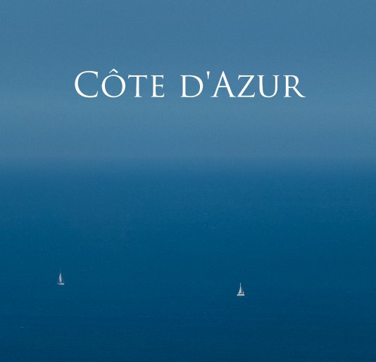 View Côte d'Azur by Nathan Lunstrum