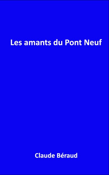 View Les amants du Pont Neuf by Claude Béraud