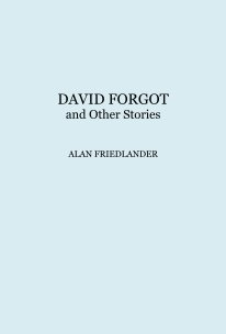 DAVID FORGOT and Other Stories ALAN FRIEDLANDER book cover