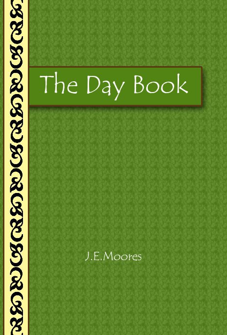 View The Day Book by J.E.Moores