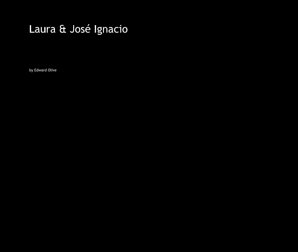 View Laura & José Ignacio by Edward Olive