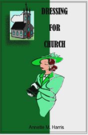 A Spiritual and Practical Guide to Dressing for Church book cover