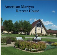 American Martyrs Retreat House book cover