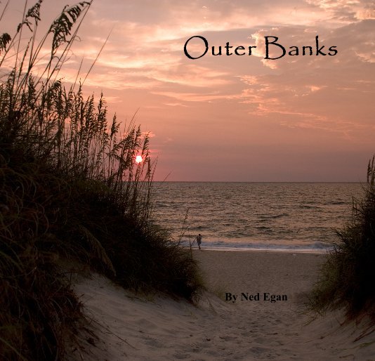 View Outer Banks by Ned Egan