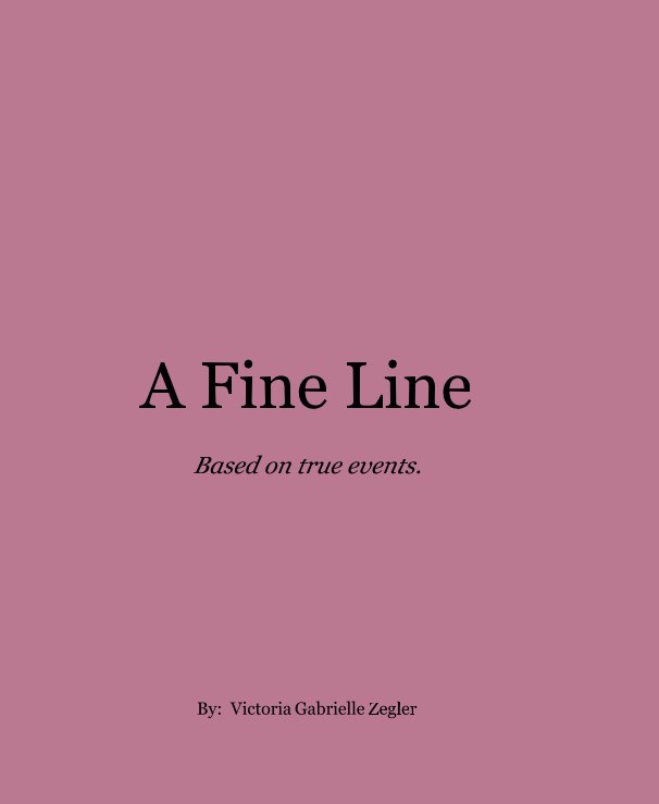 View A Fine Line by By:  Victoria Gabrielle Zegler