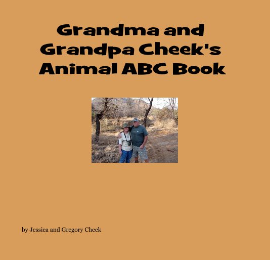 Ver Grandma and Grandpa Cheek's Animal ABC Book por Jessica and Gregory Cheek