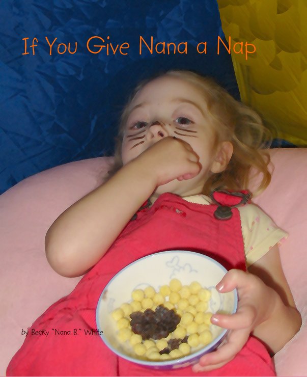 View If You Give Nana a Nap by Becky "Nana B." White