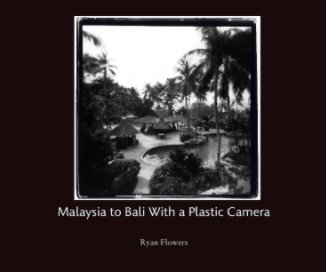 Malaysia to Bali With a Plastic Camera book cover
