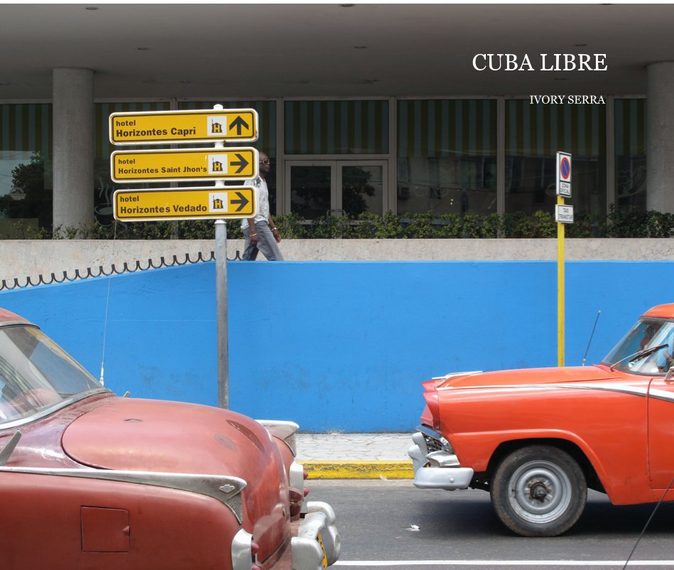View CUBA LIBRE by Ivory Serra