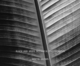 BLACK AND WHITE BOTANICAL PHOTOGRAPHS book cover