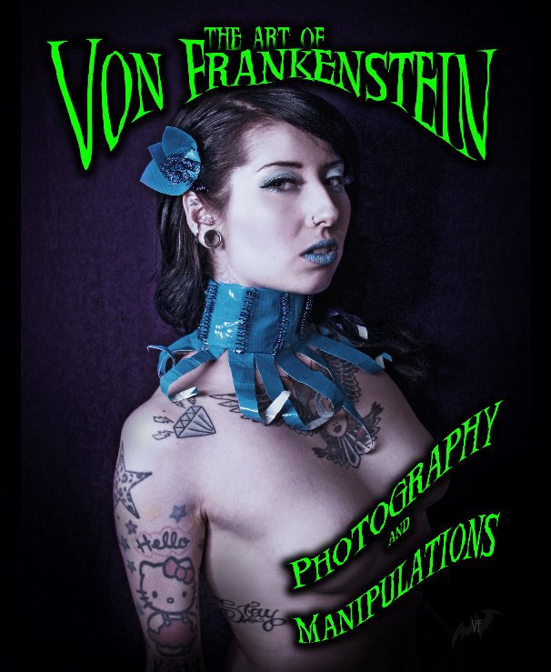 View The Art Of Von Frankenstein by Stephen Von Frankenstein