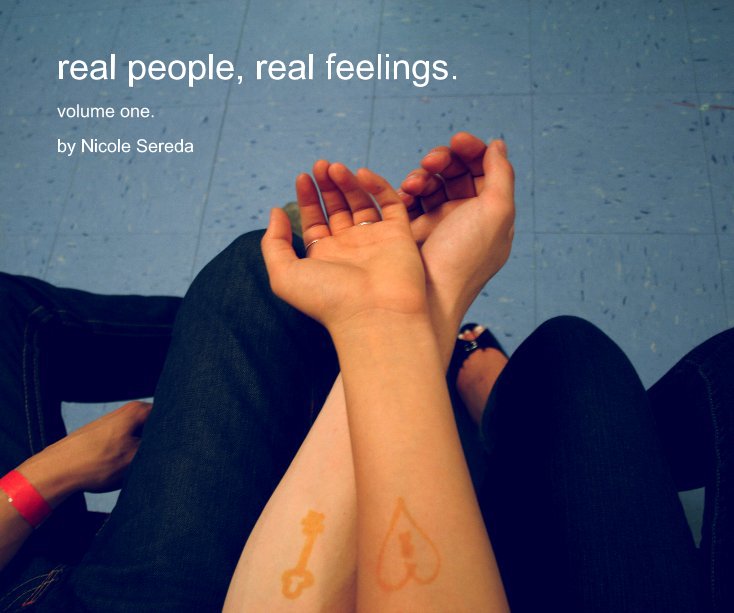 View real people, real feelings. by Nicole Sereda