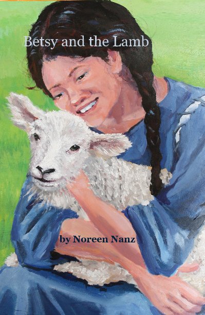 View Betsy and the Lamb by Noreen Nanz