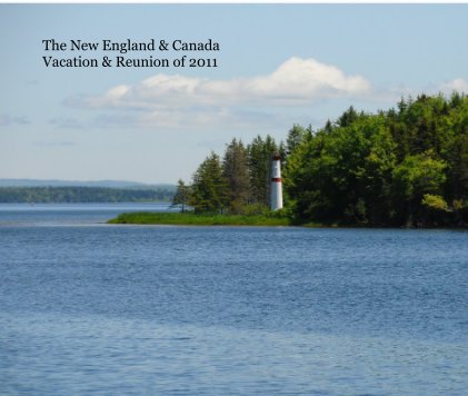 The New England & Canada Vacation & Reunion of 2011 book cover