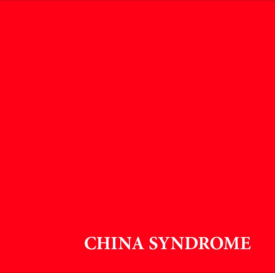 View China Syndrome by Andrea Neumann, Alexander Mikula