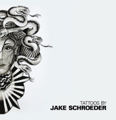 Tattoos By Jake Schroeder book cover
