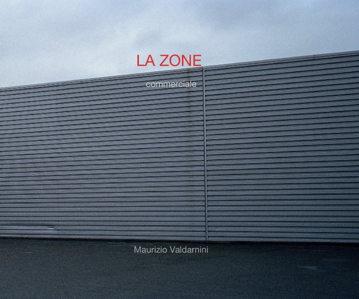 View LA ZONE 

commerciale by Maurizio Valdarnini