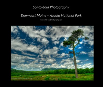 Sol-to-Soul Photography 

Downeast Maine ~ Acadia National Park book cover