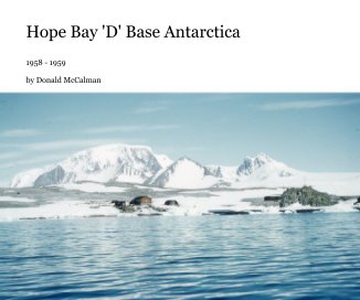 Hope Bay 'D' Base Antarctica book cover