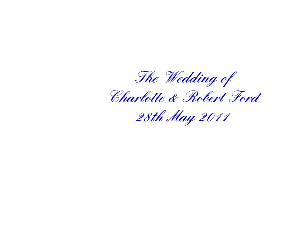 The Wedding of Charlotte & Robert Ford 28th May 2011 nach helenhill anzeigen
