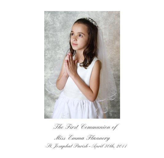 View The First Communion of Miss Emma Flannery St. Josaphat Parish - April 30th, 2011 by HorizonPhoto
