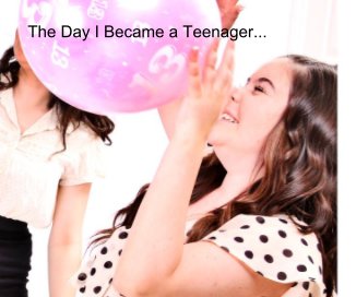 The Day I Became a Teenager... book cover