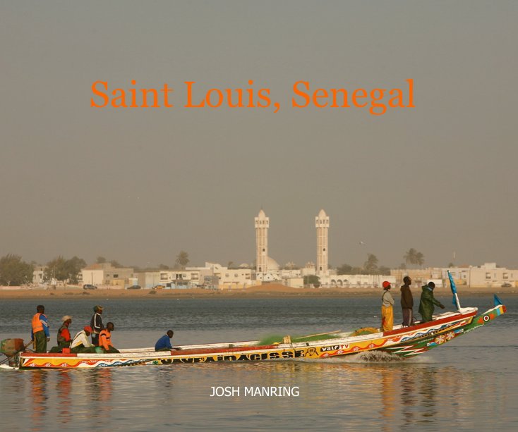 View Saint Louis, Senegal by Josh Manring