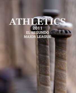ATHLETICS
2011
EL SEGUNDO
MAJOR LEAGUE book cover