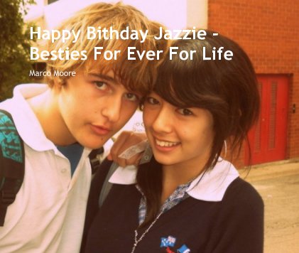 Happy Bithday Jazzie - Besties For Ever For Life book cover