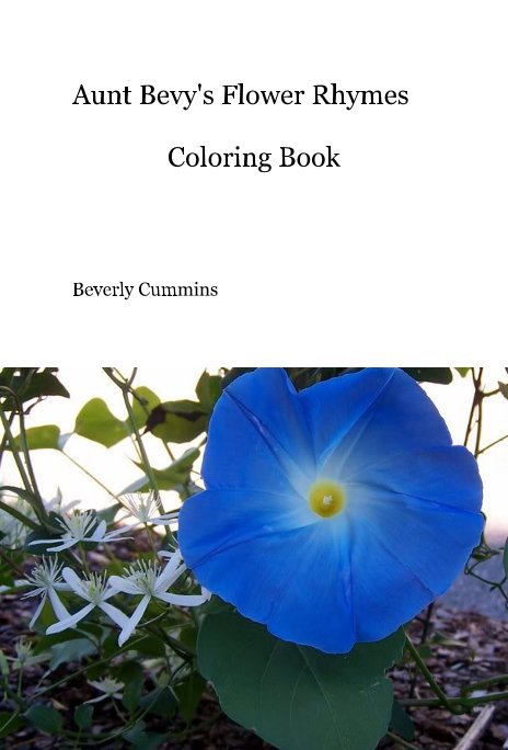 Ver Aunt Bevy's Flower Rhymes Coloring Book por Beverly Cummins